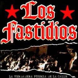 Los Fastidios : La Verdadera Fuerza De La Calle